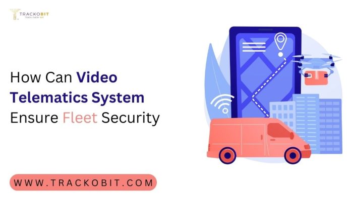 How Can Video Telematics System Ensure Fleet Security