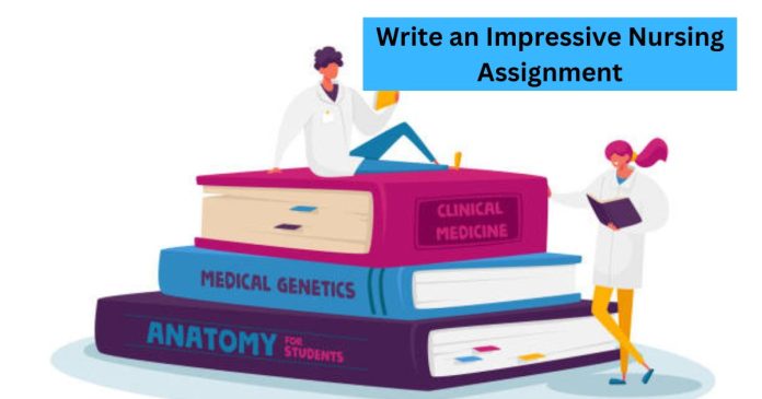 10 Tips to Write an Impressive Nursing Assignment